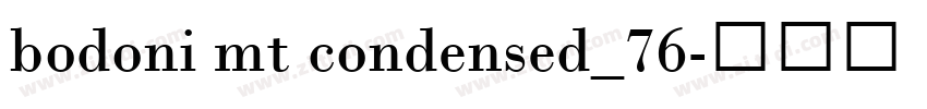 bodoni mt condensed_76字体转换 bodoni mt condensed_76字体转换